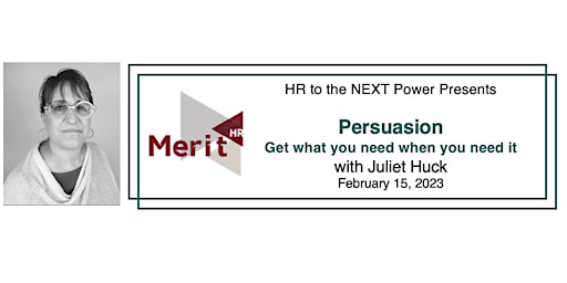 HR to the Next Power: Persuasion – get what you need when you need it