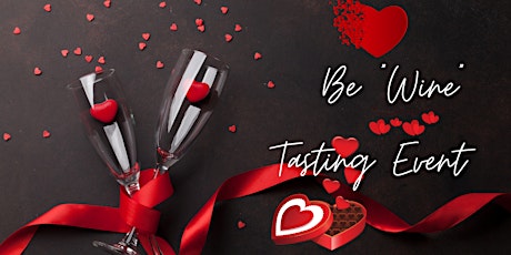 Be "Wine" Tasting Event