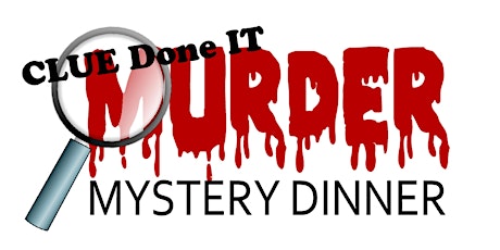CLUE DONE IT - 2nd Annual Murder Mystery Dinner / The Spy Who Killed ???