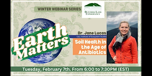 Earth Matters: Dr. Jane Lucas - Soil Health in the Age of Antibiotics