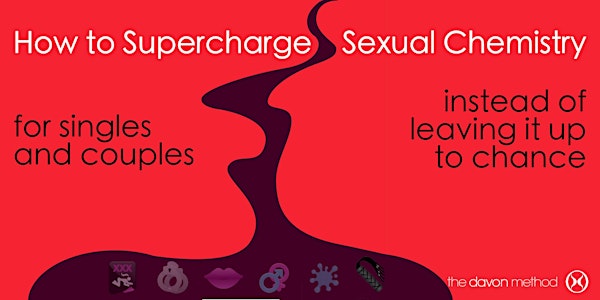 How to SuperCharge S*xual Chemistry (instead of leaving it up to chance)