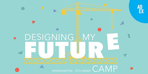 Designing My Future: AD EX Spring Camp for Ages 10 to 13