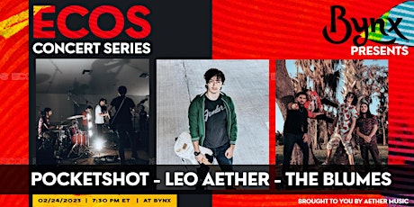 Ecos Concert Series Presents: Pocketshot, Leo Aether, The Blumes