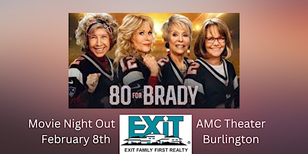 EXIT Family First Realty's "80 For Brady" Movie Night