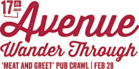 Avenue Wander Through - Meat and Greet Pub Crawl on 17th Ave