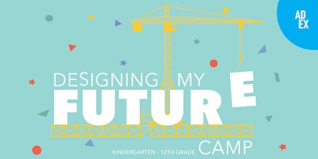 Designing My Future: AD EX Spring Camp for Ages 14 to 18