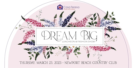 Casa Teresa's Dream Big Luncheon & Fashion Show