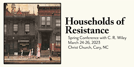 Christ Church Spring Conference - Households of Resistance
