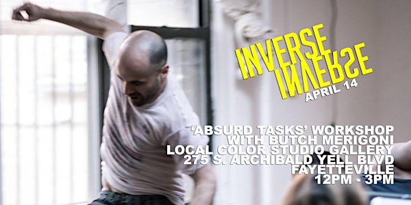 INVERSE PERFORMANCE ART FESTIVAL: ‘Absurd Tasks’ Workshop