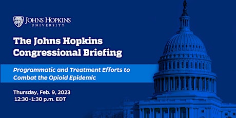 Johns Hopkins Congressional Briefing: Combating the Opioid Epidemic