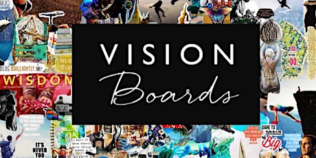What's Your Vision? Vision Board Creation Workshop