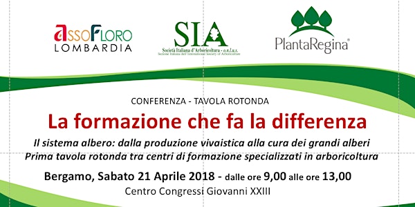 La formazione che fa la differenza. Il sistema albero: dalla produzione vivaistica alla cura dei grandi alberi. Prima tavola rotonda tra centri di formazione specializzati in arboricoltura