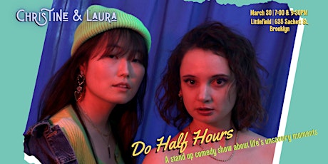 Christine Kim and Laura Merli Do Half Hours (LATE SHOW)