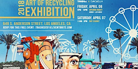 TRASHed Coachella: Art of Recycling Opening Night Exhibit  2018 primary image