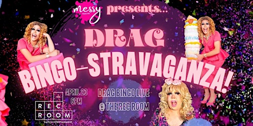 Messy Productions Presents Drag Bingo-Stravaganza (19+)