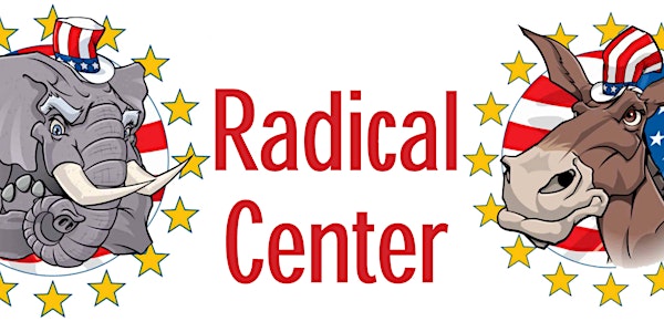 *NEW LOCATION* American Politics and Education: The Rise of the Radical Center