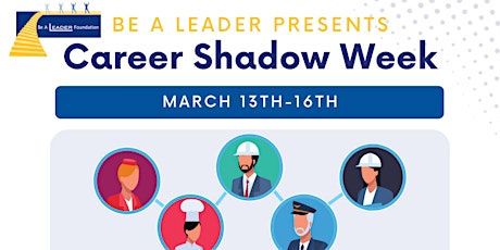 2023 Be A Leader Career Shadow Week primary image