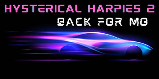 Hysterical Harpies 2: Back for MO