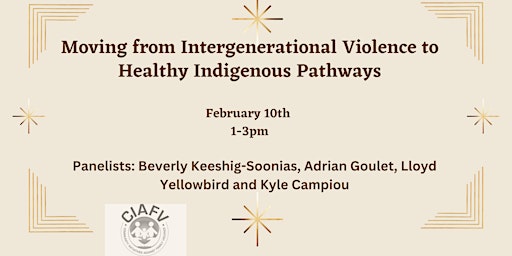 Moving from Intergenerational Violence to Healthy Indigenous Pathways-Panel