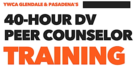 YWCA Glendale & Pasadena 40-hr  Domestic Violence Peer Counselor Training