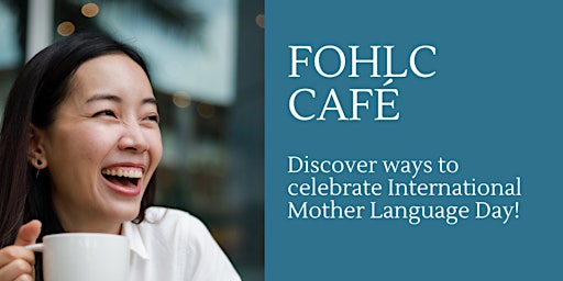 FOHLC Café - Ideas for International Mother Language Day 2023