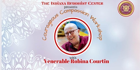 Courageous Compassion with Venerable Robina Courtin