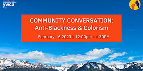 Community Conversation: Anti-Blackness and Colorism (AK Residents Only)