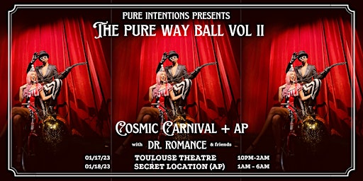 The Pure Way Ball Vol. ll: Cosmic Carnival + After Party