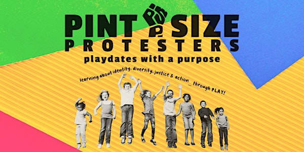 Pint Size Protesters Presents: February Playdate with a Purpose