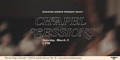 Kingdom Seeker Worship Night: Chapel Sessions