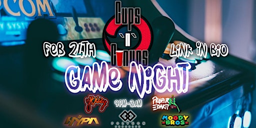 @CupsNConvos GameNight!!! Feb 24TH!! (21+ Event)