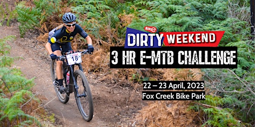 Dirty Weekend 2023 – 3hr E-MTB Challenge