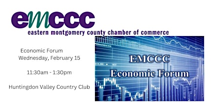 EASTERN MONTGOMERY CTY CHAMBER OF COMMERCE - ECONOMIC FORECAST LUNCHEON