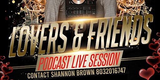 Lovers & Friends Live Podcast Session