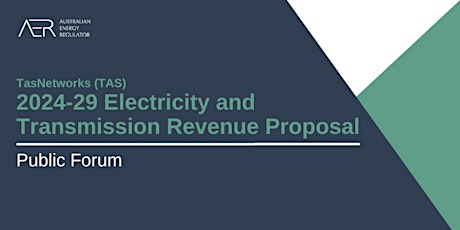 Public Forum: TasNetworks (TAS) 2024-29 revenue proposal (TX and DX)