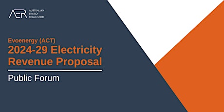 Public Forum: Evoenergy (ACT) 2024-29 Electricity Revenue Proposal