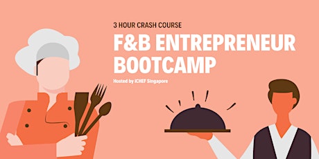 F&B Entrepreneur Bootcamp - February 2023