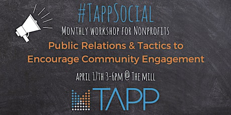 #TappSocial April 17th: Public Relations & Tactics to Encourage Community Engagement Roundtable Discussion primary image