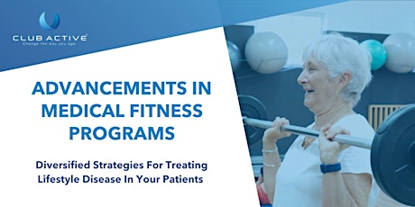 Club Active Parkwood Presents: Advancements in Medical Fitness Programs