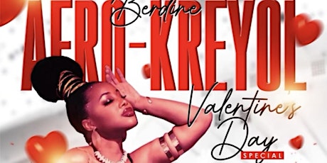 Berdine's Valentine's Weekend - AFRO-KREYOL Experience