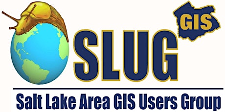 The 53rd Quarterly Salt Lake GIS Users Group (SLUG) Meeting