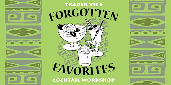 Forgotten Favorites Cocktail Workshop