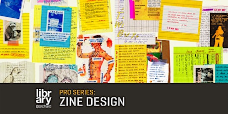 Pro Series: Analogue Zines with Beverley Ng | library@orchard