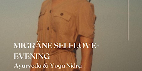 SELFLOVE EVENING Migräne in der Ayurveda &  Yoga Nidra Healing Meditation