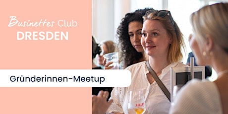 Gründerinnen Meetup in Dresden