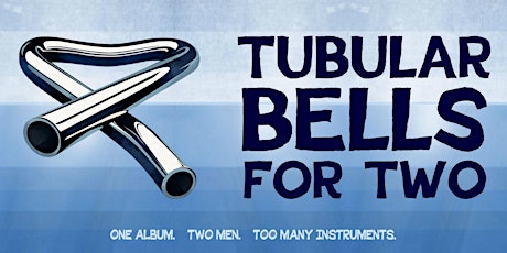 The Harbour Agency & Shortwalk present: Tubular Bells For Two primary image