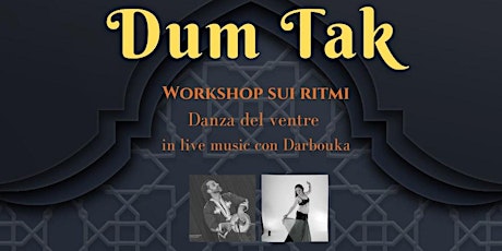 Dumtak - Workshop sui ritmi! Danza del ventre in live music con Darbouka primary image