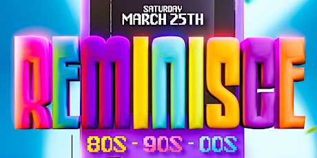 REMINISCE {80s - 90s - 00s} Party