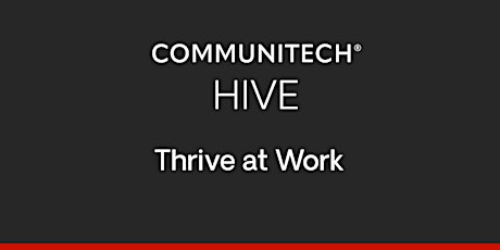 Communitech Hive: Thrive at Work (Fall 2023) primary image