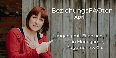 Umgang mit Eifersucht in Mono, Poly  & Co. - BeziehungsFAQten im April